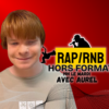 RAP R&B : Hors FORMAT Avec Aurel !