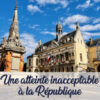 Une atteinte inacceptable à la République